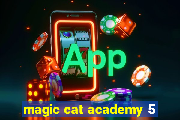 magic cat academy 5